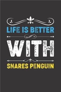 Life Is Better With Snares Penguin: Funny Snares Penguin Lovers Gifts Lined Journal Notebook 6x9 120 Pages