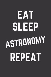 Eat Sleep Astronomy Repeat Notebook