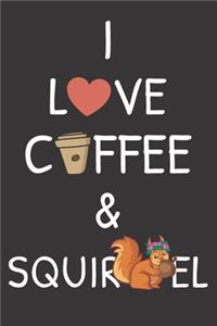 I love Coffee and Squirrel