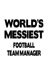 World's Messiest Football Team Manager