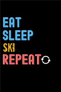 Eat, Sleep, ski, Repeat Notebook - ski Funny Gift