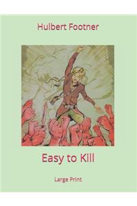 Easy to Kill