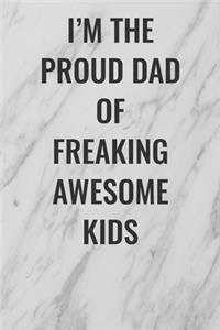 I'm The Proud Dad of Freaking Awesome Kids