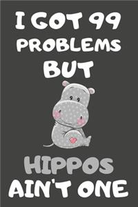 I Got 99 Problems But Hippos Ain't One
