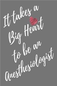 It Takes a Big Heart to be an Anesthesiologist