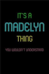 It's A Madelyn Thing, You Wouldn't Understand