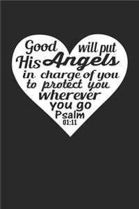 goodwill put his angels in charge of you to protect you wherever you go psalm 1 11