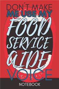 Don't Make Me Use My Food Service Aide Voice