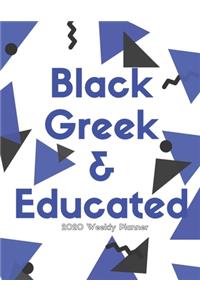Black Greek & Educated (2020 Weekly Planner)