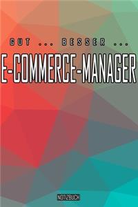 Gut - Besser - E-Commerce-Manager Notizbuch