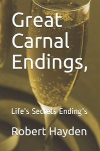 Great Carnal Endings,