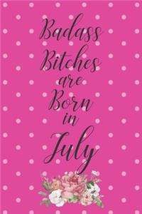 Badass Bitches are Born in July