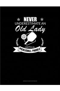 Never Underestimate an Old Lady with a Pickleball Paddle