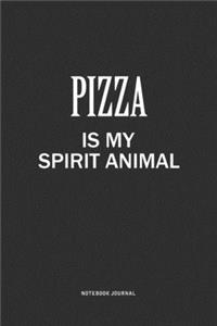 Pizza Is My Spirit Animal