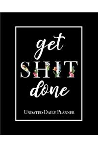 Get Shit Done - Undated Daily Planner