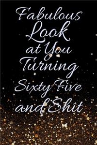 Fabulous Look at You Turning Sixty Five and Shit