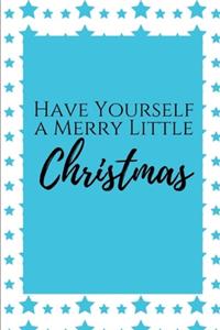 Have Yourself A Merry Little Christmas