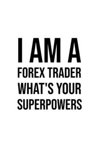 I am a forex trader, what's your superpowers