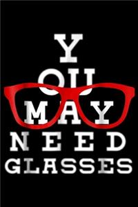 You May Need Glasses