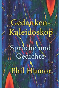 Gedanken-Kaleidoskop - Sprüche und Gedichte
