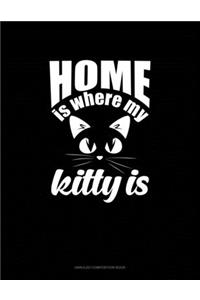 Home Is Where My Kitty Is