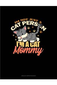 I'm Not Just A Cat Person I'm A Cat Mommy