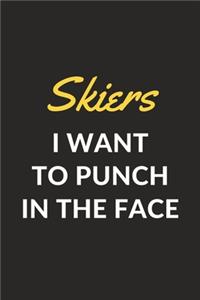 Skiers I Want To Punch In The Face