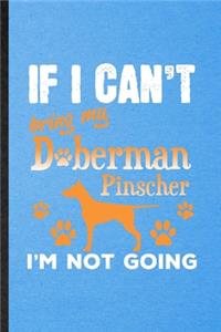 If I Can't Bring My Doberman Pinscher I'm Not Going