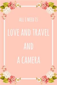 All I Need Is Love And Travel And A Camera