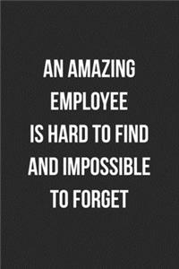 An Amazing Employee Is Hard To Find And Impossible To Forget