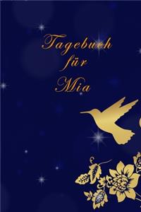 Tagebuch für Mia: Mia´s Tagebuch, - Tagebuch für Mädchen und Frauen- halte deine Erlebnisse fest, - Tagebuch der Achtsamkeit, -Geschenk für jedes Mädchen,