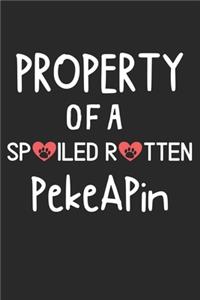 Property Of A Spoiled Rotten PekeAPin