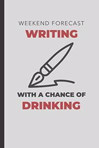 Weekend Forecast Writing With A Chance Of Drinking
