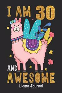 I Am 30 And Awesome Llama Journal