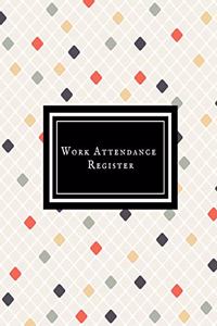 Work Attendance Register