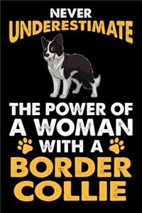 Never Underestimate The Power Of A Woman With A Border Collie