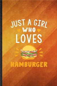 Just a Girl Who Loves Hamburger