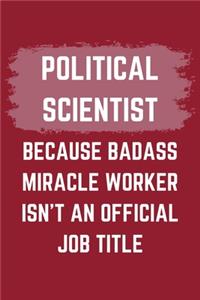 Political Scientist Because Badass Miracle Worker Isn't An Official Job Title
