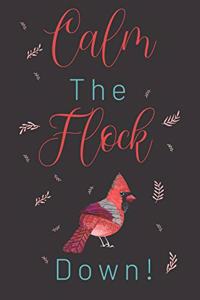 Calm the Flock Down!