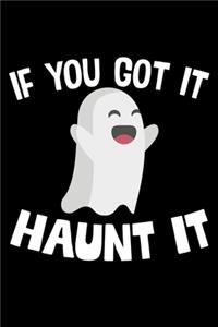 If You Got It Haunt It