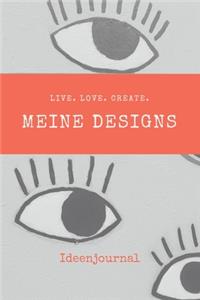 Live. Love. Create.: Meine Designs