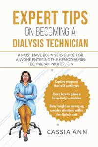 Expert Tips On Becoming a Dialysis Technician