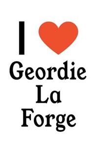 I Love Geordie La Forge