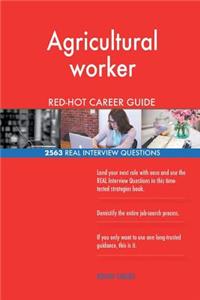 Agricultural worker RED-HOT Career Guide; 2563 REAL Interview Questions