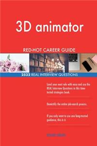 3D animator RED-HOT Career Guide; 2522 REAL Interview Questions