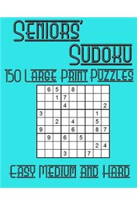 Seniors' Sudoku 150 Large Print Puzzles Easy Medium and Hard