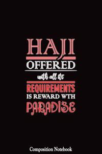 Haji Offered With All Its Requirements Is Reward With Paradise Composition Notebook