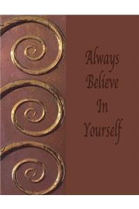 Always Believe in Yourself: Manuscript Paper Notebook, Soft Cover, Inspirational Quote, 110 Pages 8.5x11, 12 Stave