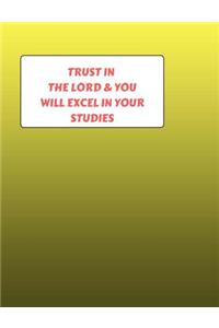 Trust In The LORD & You Will Excel In Your Studies