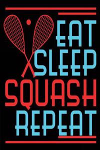 Eat Sleep Squash Repeat